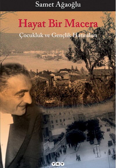 Hayat Bir Macera - Çocukluk ve Gençlik Hatıraları Hayat Bir Macera - Çocukluk ve Gençlik Hatıraları