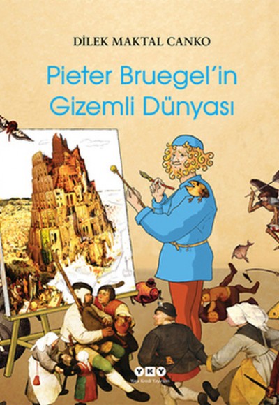 Pieter Bruegel'in Gizemli Dünyası Pieter Bruegel'in Gizemli Dünyası