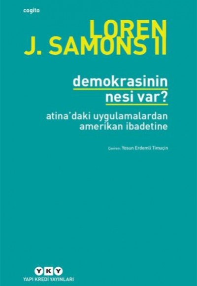 Demokrasinin Nesi Var? Atina'Daki Uygulamalardan Amerikan İbadetine Demokrasinin Nesi Var? Atina'Daki Uygulamalardan Amerikan İbadetine