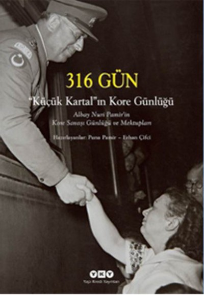 316 Gün "Küçük Kartalın Kore Günlüğü 316 Gün "Küçük Kartalın Kore Günlüğü