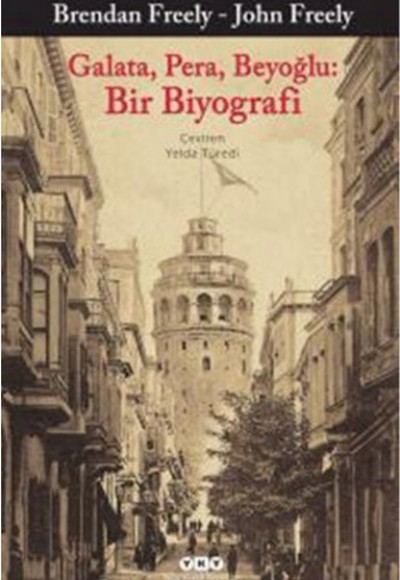 Galata, Pera, Beyoğlu: Bir Biyografi Galata, Pera, Beyoğlu: Bir Biyografi