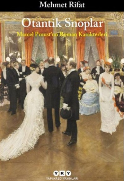 Otantik Snoplar - Marcel Proust'Un Roman Karakterleri Otantik Snoplar - Marcel Proust'Un Roman Karakterleri