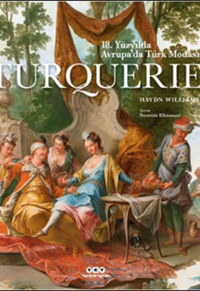 Turquerie - 18.Yüzyılda Avrupa'da Türk Modası Turquerie - 18.Yüzyılda Avrupa'da Türk Modası
