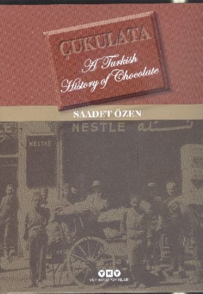 Çukulata A Turkish History of Chocolate Çukulata A Turkish History of Chocolate