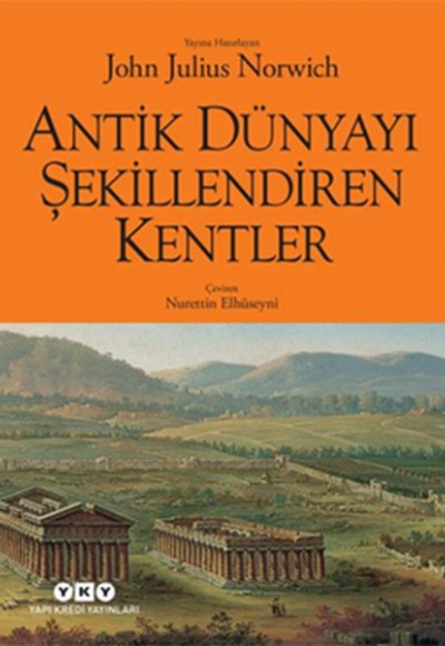 Antik Dünyayı Şekillendiren Kentler Antik Dünyayı Şekillendiren Kentler