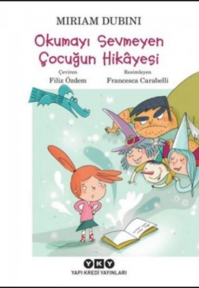 Okumayı Sevmeyen Çocuğun Hikayesi Okumayı Sevmeyen Çocuğun Hikayesi