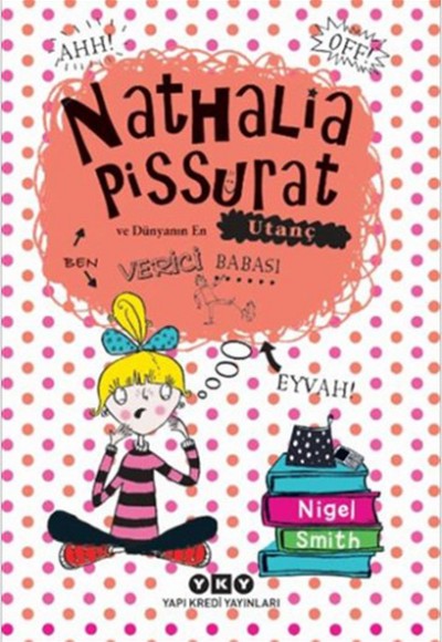 Nathalia Pissurat ve Dünyanın En Utanç Verici Babası Nathalia Pissurat ve Dünyanın En Utanç Verici Babası