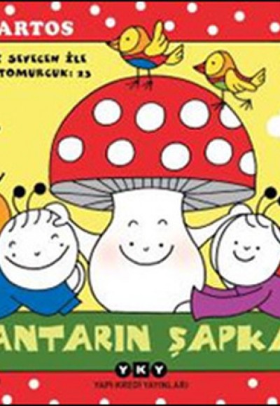 Uğurböceği Sevecen ile Salyangoz Tomurcuk 23 - Mantarın Şapkası Uğurböceği Sevecen ile Salyangoz Tomurcuk 23 - Mantarın Şapkası