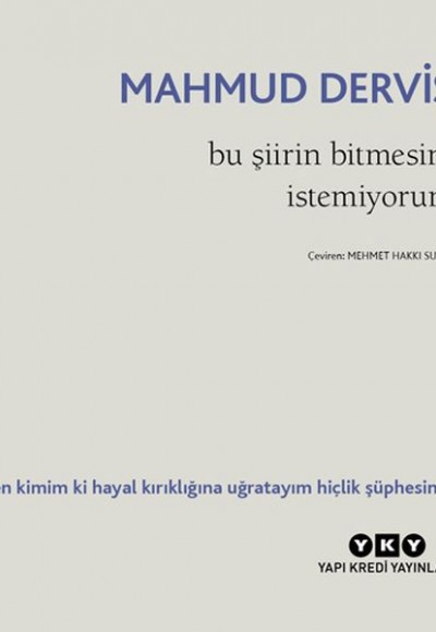 Bu Şiirin Bitmesini İstemiyorum Bu Şiirin Bitmesini İstemiyorum