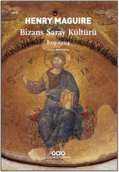 Bizans Saray Kültürü 829-1204 Bizans Saray Kültürü 829-1204