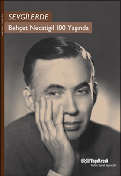 Sevgilerde - Behçet Necatigil 100 Yaşında Sevgilerde - Behçet Necatigil 100 Yaşında