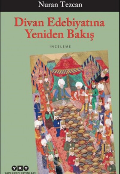 Divan Edebiyatına Yeniden Bakış Divan Edebiyatına Yeniden Bakış