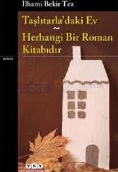 Taşlıtarladaki Ev - Herhangi Bir Roman Kitabıdır Taşlıtarladaki Ev - Herhangi Bir Roman Kitabıdır