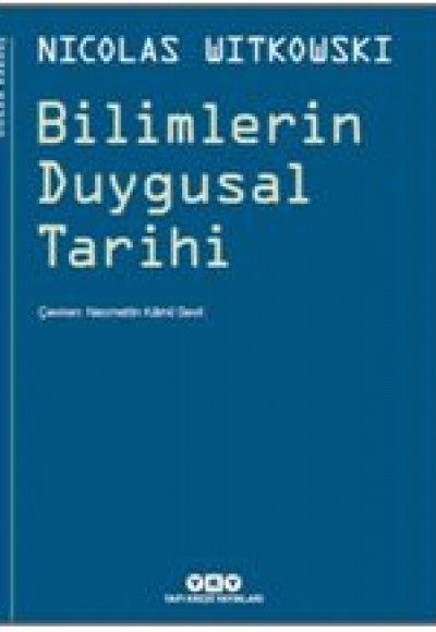 Bilimlerin Duygusal Tarihi Bilimlerin Duygusal Tarihi