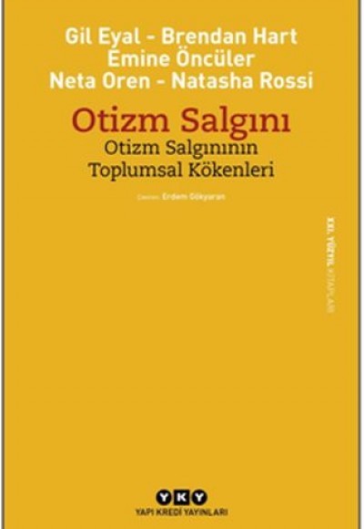 Otizm Salgını - Otizm Salgınının Toplumsal Kökenleri Otizm Salgını - Otizm Salgınının Toplumsal Kökenleri