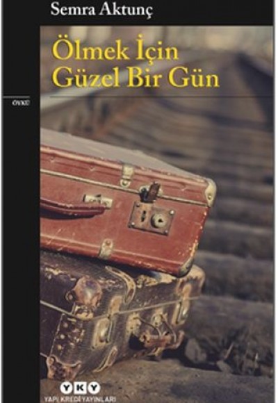Ölmek İçin Güzel Bir Gün Ölmek İçin Güzel Bir Gün