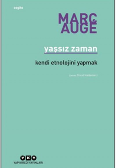 Yaşsız Zaman - Kendi Etnolojini Yapmak Yaşsız Zaman - Kendi Etnolojini Yapmak