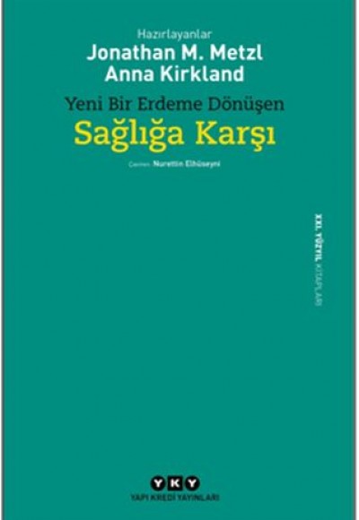 Yeni Bir Erdeme Dönüşen Sağlığa Karşı Yeni Bir Erdeme Dönüşen Sağlığa Karşı
