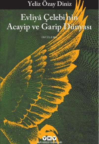 Evliya Çelebi'nin Acayip ve Garip Dünyası Evliya Çelebi'nin Acayip ve Garip Dünyası