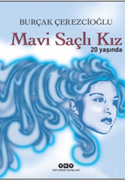Mavi Saçlı Kız 20 Yaşında (Ciltli) Mavi Saçlı Kız 20 Yaşında (Ciltli)