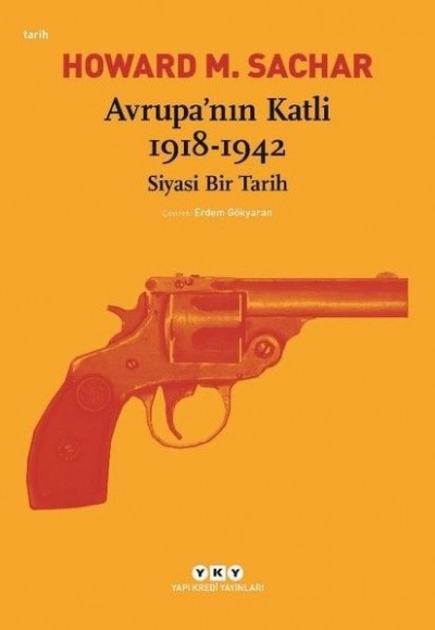 Avrupa’nın Katli 1918-1942 Siyasi Bir Tarih Avrupa’nın Katli 1918-1942 Siyasi Bir Tarih