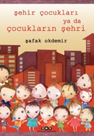 Şehir Çocukları ya da Çocukların Şehri (Ciltli) Şehir Çocukları ya da Çocukların Şehri (Ciltli)