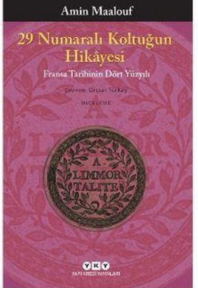 29 Numaralı Koltuğun Hikayesi - Fransa Tarihinin Dört Yüzyılı 29 Numaralı Koltuğun Hikayesi - Fransa Tarihinin Dört Yüzyılı