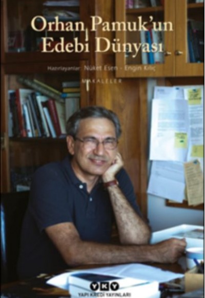 Orhan Pamuk’un Edebi Dünyası Orhan Pamuk’un Edebi Dünyası