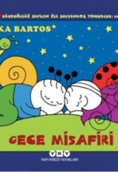 Uğurböceği Sevecen ile Salyangoz Tomurcuk 26 - Gece Misafiri Uğurböceği Sevecen ile Salyangoz Tomurcuk 26 - Gece Misafiri