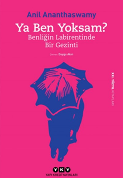 Ya Ben Yoksam? - Benliğin Labirentinde Bir Gezinti Ya Ben Yoksam? - Benliğin Labirentinde Bir Gezinti