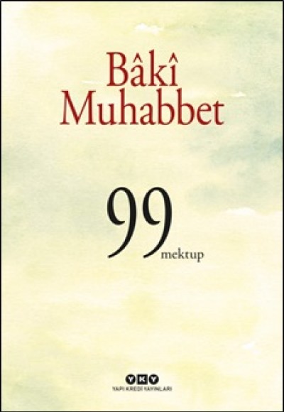 Bâkî Muhabbet - 99 Mektup Bâkî Muhabbet - 99 Mektup