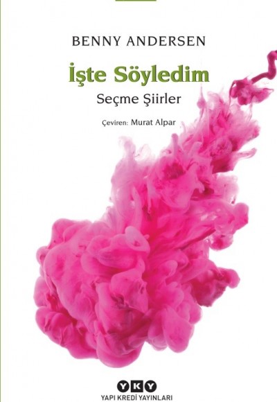 İşte Söyledim - Seçme Şiirler İşte Söyledim - Seçme Şiirler