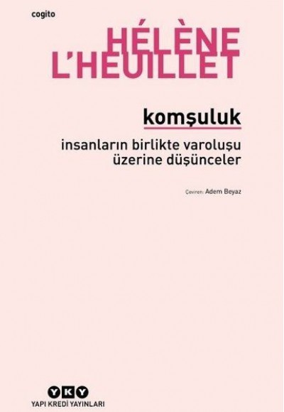 Komşuluk - İnsanların Birlikte Varoluşu Üzerine Düşünceler Komşuluk - İnsanların Birlikte Varoluşu Üzerine Düşünceler
