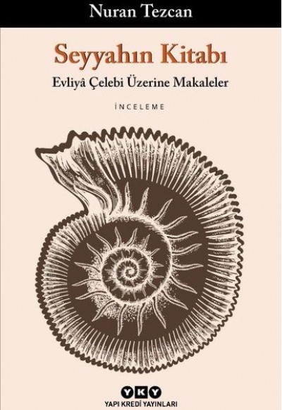 Seyyahın Kitabı - Evliyâ Çelebi Üzerine Makaleler Seyyahın Kitabı - Evliyâ Çelebi Üzerine Makaleler