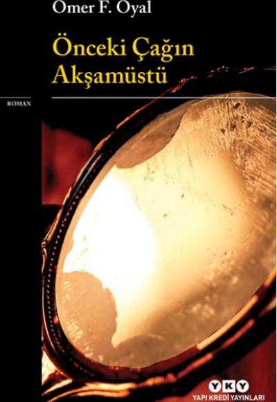 Önceki Çağın Akşamüstü Önceki Çağın Akşamüstü