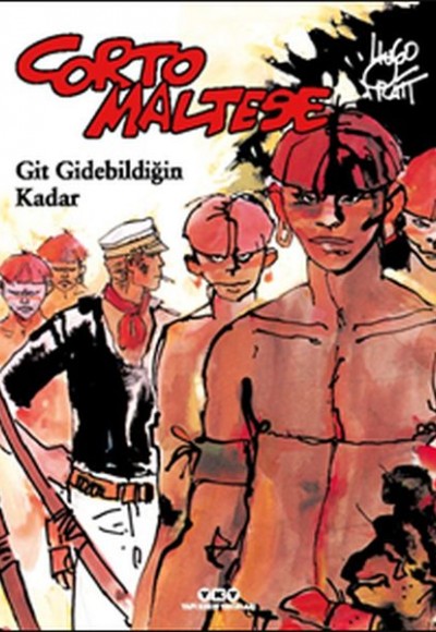 Corto Maltese 3 - Git Gidebildiğin Kadar Corto Maltese 3 - Git Gidebildiğin Kadar