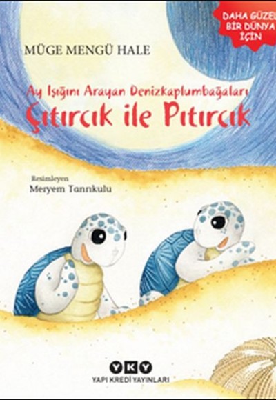 Ayışığını Arayan Denizkaplumbağaları - Çıtırcık ile Pıtırcık Ayışığını Arayan Denizkaplumbağaları - Çıtırcık ile Pıtırcık