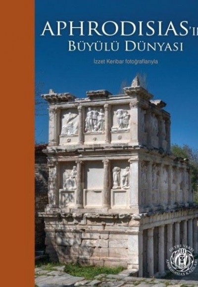 Aphrodisias'ın Büyülü Dünyası (Ciltli)