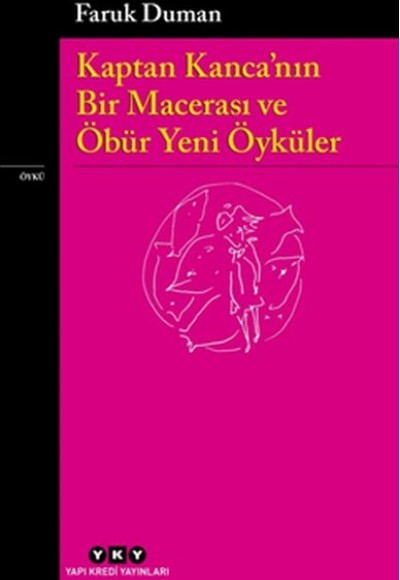 Kaptan Kanca’nın Bir Macerası ve Öbür Yeni Öyküler Kaptan Kanca’nın Bir Macerası ve Öbür Yeni Öyküler