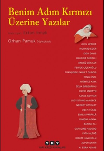 Benim Adım Kırmızı Üzerine Yazılar - Orhan Pamuk Söyleşisiyle Benim Adım Kırmızı Üzerine Yazılar - Orhan Pamuk Söyleşisiyle