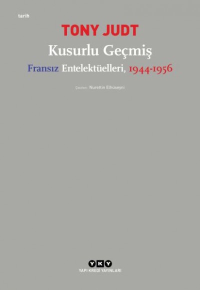 Kusurlu Geçmiş - Fransız Entelektüelleri, 1944-1956 Kusurlu Geçmiş - Fransız Entelektüelleri, 1944-1956