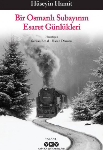 Bir Osmanlı Subayının Esaret Günlükleri Bir Osmanlı Subayının Esaret Günlükleri