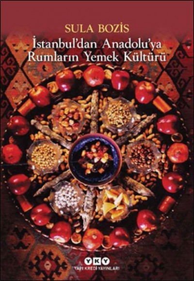 İstanbul’dan Anadolu’ya Rumların Yemek Kültürü İstanbul’dan Anadolu’ya Rumların Yemek Kültürü