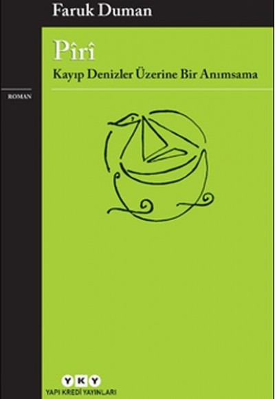 Pîrî - Kayıp Denizler Üzerine Bir Anımsama Pîrî - Kayıp Denizler Üzerine Bir Anımsama