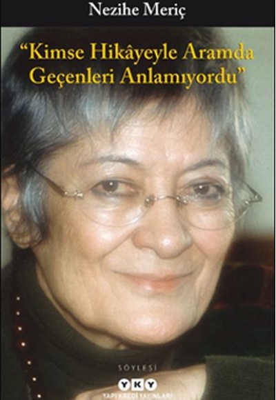 Kimse Hikayeyle Aramda Geçenleri Anlamıyordu Kimse Hikayeyle Aramda Geçenleri Anlamıyordu