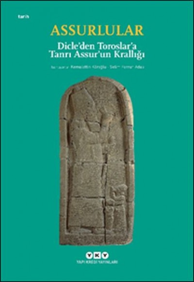 Assurlular - Dicleden Toroslara Tanrı Assurun Krallığı (Küçük Boy) Assurlular - Dicleden Toroslara Tanrı Assurun Krallığı (Küçük Boy)
