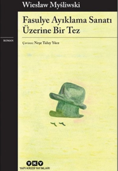 Fasulye Ayıklama Sanatı Üzerine Bir Tez Fasulye Ayıklama Sanatı Üzerine Bir Tez