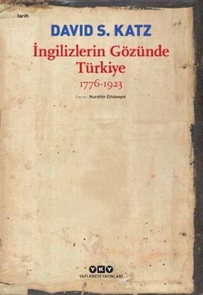 İngilizlerin Gözünde Türkiye 1776-1923 İngilizlerin Gözünde Türkiye 1776-1923