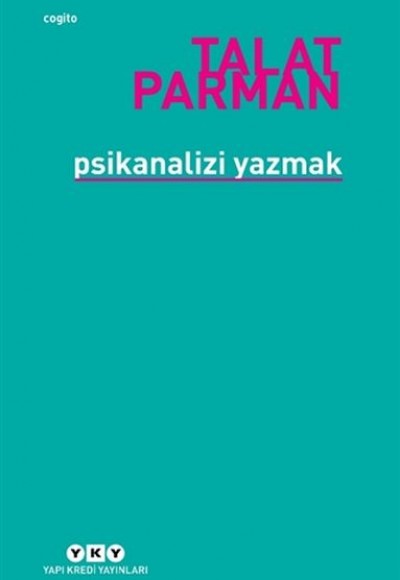 Psikanalizi Yazmak Psikanalizi Yazmak