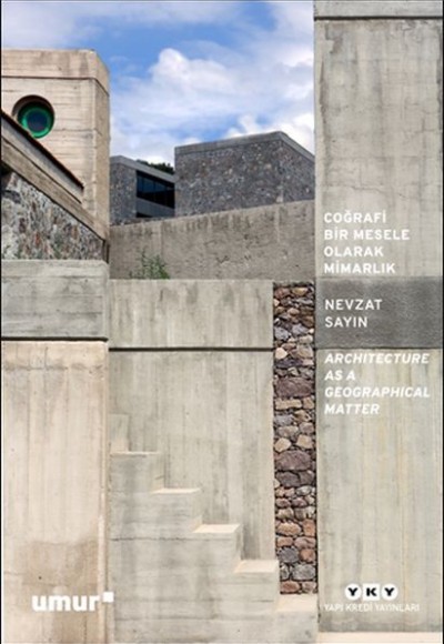 Coğrafi Bir Mesele Olarak Mimarlık Architecture As A Geographical Matter Coğrafi Bir Mesele Olarak Mimarlık Architecture As A Geographical Matter